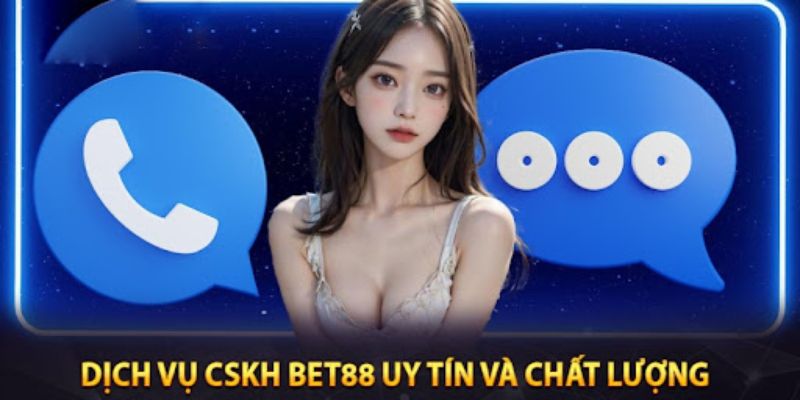 Chăm sóc khách hàng luôn là yếu tố hàng đầu của BET88
